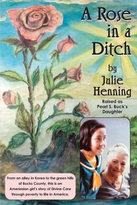 A Rose in a Ditch - Julie Henning