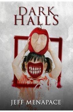 Coperta cărții 'Dark Halls: A Horror Novel - Jeff Menapace'