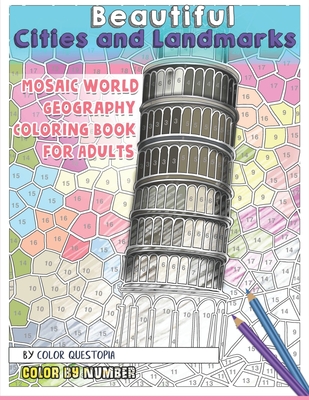 Beautiful Cities and Landmarks Color By Number - Mosaic World Geography Coloring Book for Adults - Color Questopia