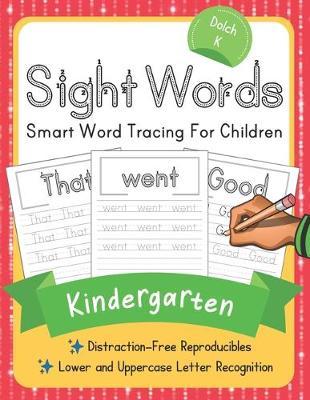 Dolch Kindergarten Sight Words: Smart Word Tracing For Children. Distraction-Free Reproducibles for Teachers, Parents and Homeschooling - Elite Schooler Workbooks