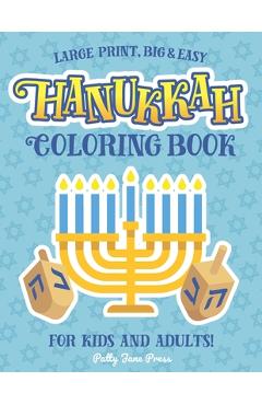 Coperta cărții 'Hanukkah Coloring Book For Kids And Adults: Large Print, Big And Easy: A Jewish Holiday Gift For Kids of All Ages -'