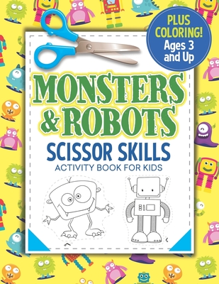 Monsters and Robots Scissor Skills Activity Book for Kids: Coloring and Cutting Practice - Busy Kid Press