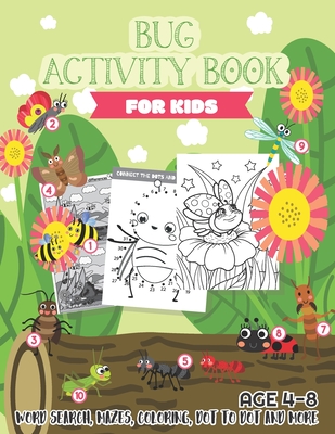 Bug Activity Book for Kids Ages 4-8: Word search, Mazes, Coloring, Dot to dot and more - Russ Focus