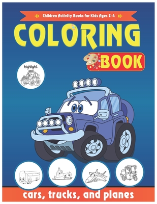 Cars Coloring Book: Cars, Children Activity Books for Kids Ages 2-4, 4-8, Boys, Girls, trucks, and planes: Cars Coloring Book - Bee Kolakola