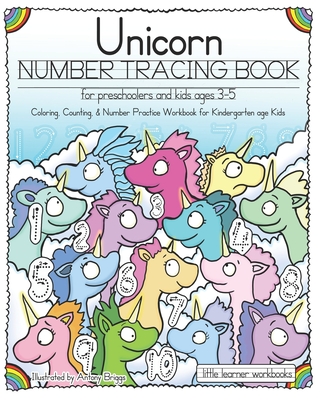 Unicorn Number Tracing Book for Preschoolers & Kids ages 3-5: Coloring, Counting, & Number Practice Workbook for Kindergarten age Kids - Antony Briggs