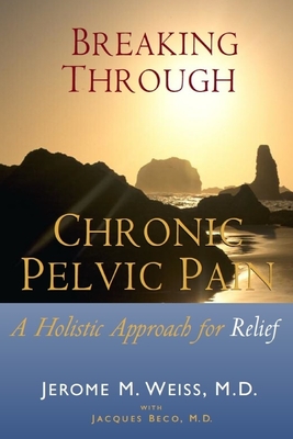Breaking Through Chronic Pelvic Pain: A Holistic Approach for Relief - Ingrid Weiss