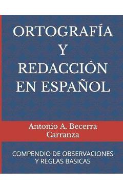 Coperta cărții 'Ortograf�a Y Redacci�n En Espa�ol: Compendio de Observaciones Y Reglas B�sicas - Antonio A. Becerra Carranza'