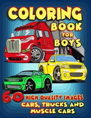 Cars, Trucks and Muscle Cars Coloring Book for Boys: 60 Unique Coloring Pages, Cars, Trucks, Мuscle cars, SUVs, Supercars and more popular Cars - Lucky Colors