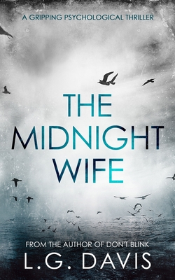 The Midnight Wife: A gripping psychological thriller - L. G. Davis
