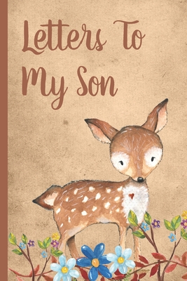 Letters To My Son: Cute Woodland Baby Boy Prompted Fill In 93 Pages of Thoughtful Gift for New Mothers - Moms - Parents - Write Love Fill - Mary Miller