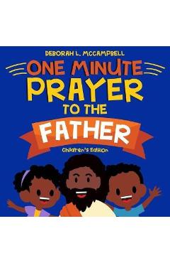 Coperta cărții 'One Minute Prayer to The Father Children's Edition: Prayer Book for African American Kids - Deborah L. Mccampbell'