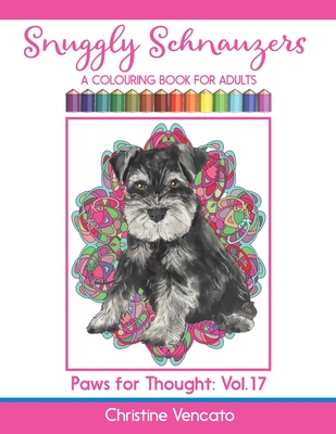 Snuggly Schnauzers: A Colouring Book for Adults - Christine Vencato