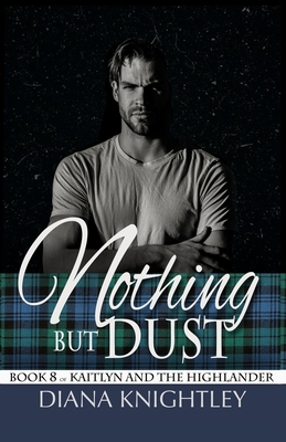 Nothing but Dust - Diana Knightley