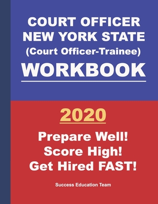 Court Officer New York State (Court Officer-Trainee) Workbook - Success Education Team