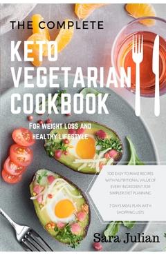 Coperta cărții 'The Complete Keto Vegetarian Cookbook: 100 easy to make recipes nutritional value of every ingredients for simpler diet'