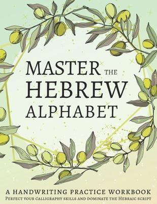 Master the Hebrew Alphabet: Perfect your calligraphy skills and dominate the Hebraic script - Lang Workbooks