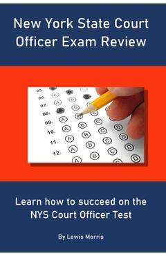 Poza produsului New York State Court Officer Exam Review: Learn how to succeed on the NYS Court Officer Test - Lewis Morris