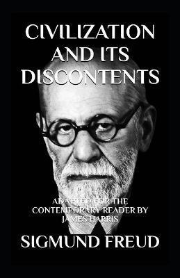 Civilization and Its Discontents: Adapted for the Contemporary Reader - James Harris