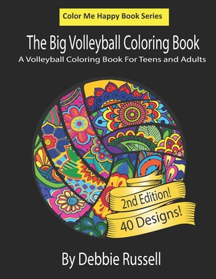 The Big Volleyball Coloring Book: An Amazing Volleyball Coloring Book For Teens and Adults - Debbie Russell
