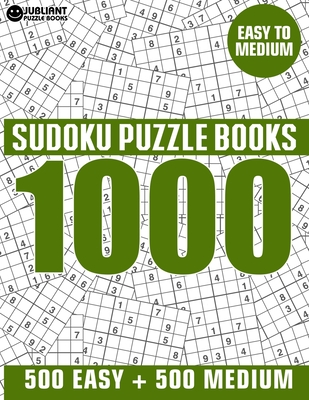 1000 Sudoku Puzzles 500 Easy & 500 Medium: Easy to Medium Sudoku Puzzle Book for Adults with Answers - Jubliant Puzzle Book