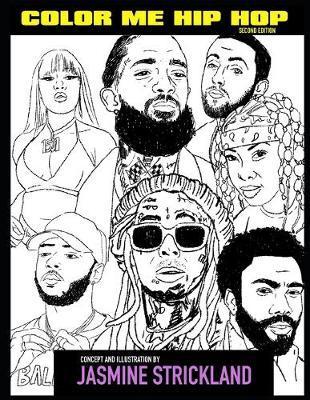 Color Me Hip Hop: Second Edition: Coloring for the Culture - Jasmine Strickland