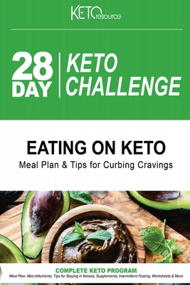28 Day Keto Challenge: Meal Plan, MacroNutrientes, Tips for Staying in Ketosis, Supplements, Intermittent Fasting, Worksheets & More - Keto Resource