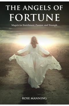 Coperta cărții 'The Angels of Fortune: Magick for Enrichment, Passion, and Triumph - Rose Manning'