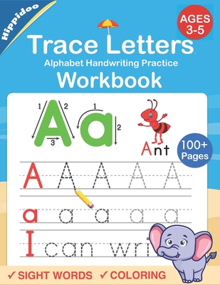 Trace Letters: Alphabet Handwriting Practice workbook for kids: Preschool writing Workbook with Sight words for Pre K, Kindergarten a - Hippidoo
