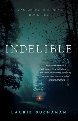 Indelible: A Sean McPherson Novel, Book 1 - Laurie Buchanan