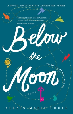 Below the Moon: The 8th Island Trilogy, Book 2, a Novel - Alexis Marie Chute