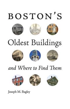 Coperta cărții 'Boston's Oldest Buildings and Where to Find Them - Joseph M. Bagley'