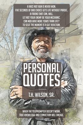 Personal Quotes - T. H. Wilson