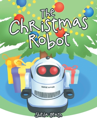 The Christmas Robot - Sheila Heath