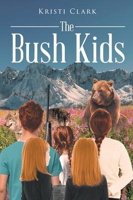The Bush Kids - Kristi Clark