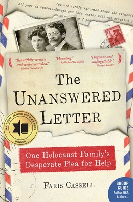 The Unanswered Letter: One Holocaust Family's Desperate Plea for Help - Faris Cassell