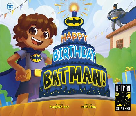 Happy Birthday, Batman! - Benjamin Bird