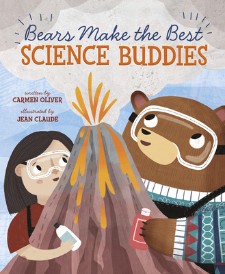 Bears Make the Best Science Buddies - Carmen Oliver