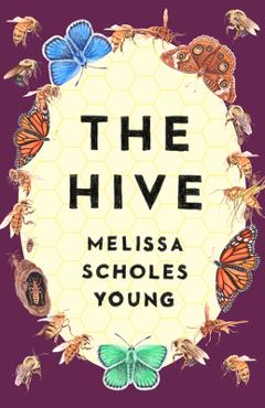 Coperta cărții 'The Hive - Melissa Scholes Young'