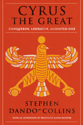 Cyrus the Great - Stephen Dando-collins