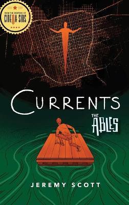 Currents: The Ables Book 3 - Jeremy Scott