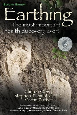 Earthing: The Most Important Health Discovery Ever! (Second Edition) - Clinton Ober