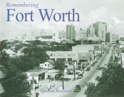 Remembering Fort Worth - Quentin Mcgown