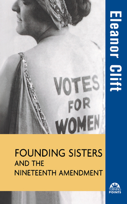 Founding Sisters and the Nineteenth Amendment - Eleanor Clift