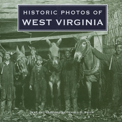 Historic Photos of West Virginia - Gerald Swick