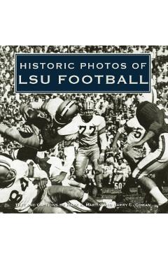 Historic Photos of Lsu Football - Mark E. Martin