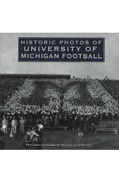 Historic Photos of University of Michigan Football - Michelle O'brien