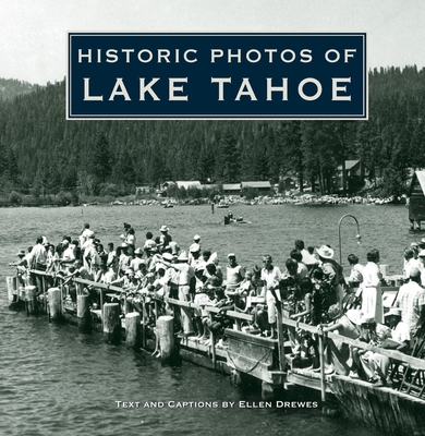 Historic Photos of Lake Tahoe - Ellen Drewes