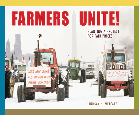 Farmers Unite!: Planting a Protest for Fair Prices - Lindsay Metcalf