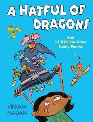 A Hatful of Dragons: And More Than 13.8 Billion Other Funny Poems - Vikram Madan