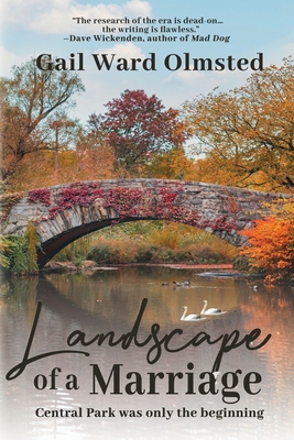 Landscape of a Marriage: Central Park Was Only the Beginning - Gail Ward Olmsted